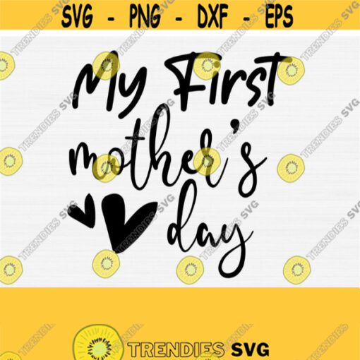 My First Mothers Day Baby Onesie Svg 1st Mothers Day Svg Funny Mothers Day Svg Mom Cut File Mom Shirt Mothers Day Sublimation Svg Design 822