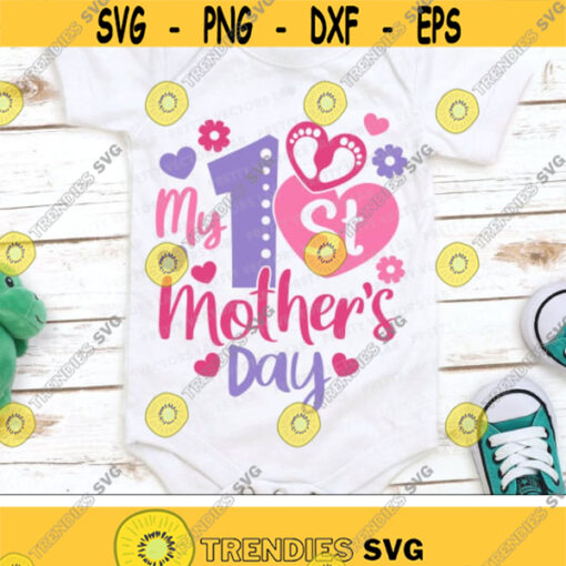 My First Mothers Day Svg 1st Mothers Day Svg Happy Mothers Day Cut Files Baby Svg Dxf Eps Png Mom Shirt Design Silhouette Cricut Design 2695 .jpg