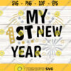 My First New Year Svg Baby New Year Svg Svg Files for Cricut Babys First Svg My 1st Svg My 1st New Year New Years Sg Babys 1st Svg.jpg