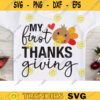 My First Thanksgiving Svg Baby First Thanksgiving Svg Baby Turkey Svg Png Dxf Cut File Baby First Thanksgiving Shirt Design Svg copy