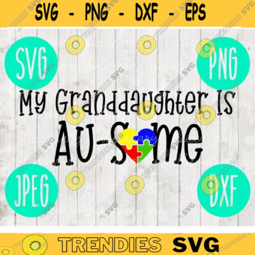My Granddaughter Ausome Awesome Autism Awareness svg png jpeg dxf CommercialUse Vinyl Cut File Puzzle Light It Up Blue Parent Mom Dad 967