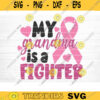 My Grandma Is A Fighter Svg Cut File Vector Printable Clipart Breast Cancer Quote Svg Cancer Saying Svg Breast Cancer Bundle Svg Design 414 copy