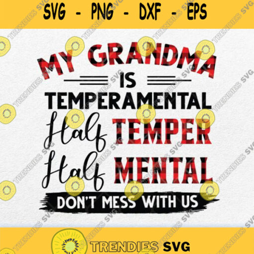 My Grandma Is Temperamental Half Temper Half Mental Svg Png