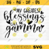 My Greatest Blessings Call Me Gamma Vector Printable Clipart Funny Mom Quote Svg Mama Saying Mama Sign Mom Gift Svg Decal Design 588 copy