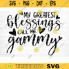 My Greatest Blessings Call Me Gammy Vector Printable Clipart Funny Mom Quote Svg Mama Saying Mama Sign Mom Gift Svg Decal Design 240 copy