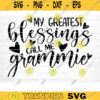 My Greatest Blessings Call Me Grammie Vector Printable Clipart Funny Mom Quote Svg Mama Saying Mama Sign Mom Gift Svg Decal Design 497 copy