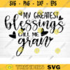 My Greatest Blessings Call Me Gran Vector Printable Clipart Funny Mom Quote Svg Mama Saying Mama Sign Mom Gift Svg Decal Design 547 copy