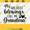 My Greatest Blessings Call Me Grandma Svg Grand Mother Svg Mothers Day SvgPngEpsDxfPdf Grandparents Svg for CricutCut File Vector Design 811