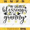 My Greatest Blessings Call Me Granny Vector Printable Clipart Funny Mom Quote Svg Mama Saying Mama Sign Mom Gift Svg Decal Design 187 copy