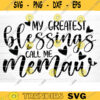 My Greatest Blessings Call Me Mamaw Vector Printable Clipart Funny Mom Quote Svg Mama Saying Mama Sign Mom Gift Svg Decal Design 450 copy