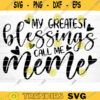 My Greatest Blessings Call Me Meme Vector Printable Clipart Funny Mom Quote Svg Mama Saying Mama Sign Mom Gift Svg Decal Design 375 copy
