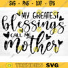 My Greatest Blessings Call Me Mother Vector Printable Clipart Funny Mom Quote Svg Mama Saying Mama Sign Mom Gift Svg Decal Design 1188 copy