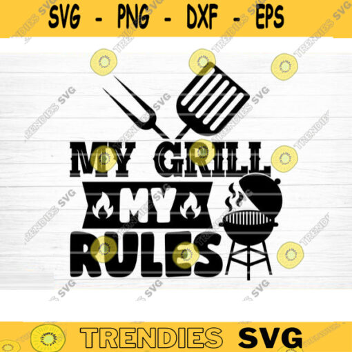 My Grill My Rules Svg File Vector Printable Clipart Funny BBQ Quote Svg Barbecue Grill Sayings Svg BBQ Shirt Print Decal Design 269 copy