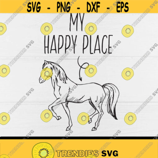 My Happy Place Horse svgHorseback RidingEquestrian svgHorse LoversRiderDigital downloadprintSublimationCut files Design 120