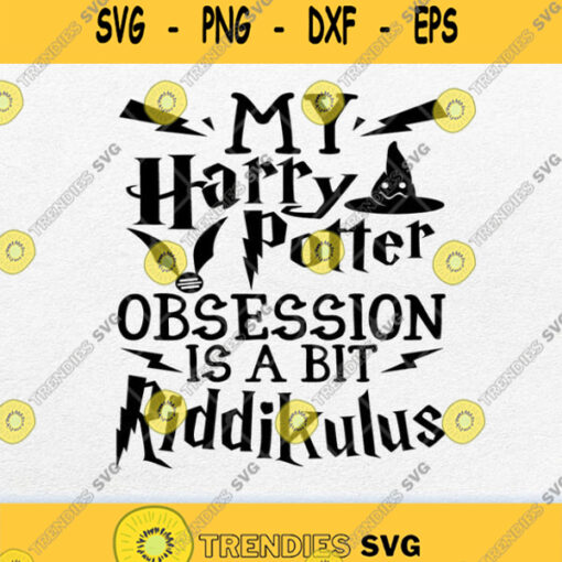 My Harry Potter Obsession Is A Bit Riddikulus Svg Png Silhouette Cricut