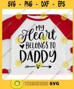 My Heart Belongs to Daddy svgKids Valentines svgValentines Day 2021 svgValentines Day cut fileValentine saying svg