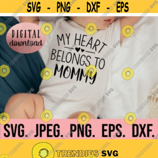 My Heart Belongs to Mommy svg Most Loved Mommy Mommys Valentine New Baby png Mama SVG Mom Life svg Mothers Day svg Mom Gift Design 290