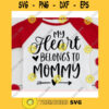 My Heart Belongs to Mommy svgKids Valentines svgValentines Day 2021 svgValentines Day cut fileValentine saying svg