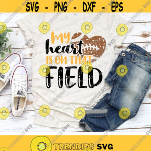 My Heart Is On That Field Svg Love Football Svg Football Mom Svg Dxf Eps Png Grunge Football Cut Files Woman Clipart Silhouette Cricut Design 1425 .jpg