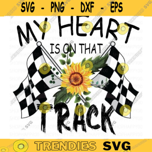 My Heart Is On That Track PNG Design Sublimation Racing Sublimation Download Digital Download 187