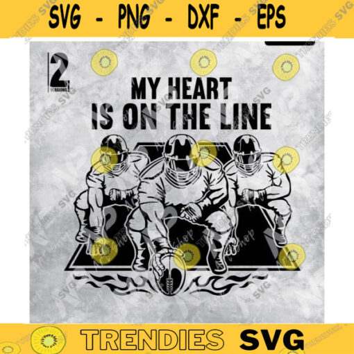 My Heart Is On The Line Offensive Football Team svg American Football team Football Mom Football Season svg for cut custom text Design 427 copy