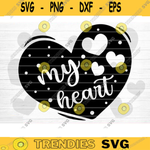 My Heart SVG Cut File Valentines Day Svg Bundle Conversation Hearts Svg Valentines Day Shirt Love Quotes Svg Silhouette Cricut Design 1197 copy