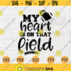 My Heart is On That Field SVG American Football Sayings Svg Cricut Cut Files Decal INSTANT DOWNLOAD Cameo Football Shirt Iron Transfer n754 Design 782.jpg