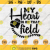 My Heart is on That Field Svg Baseball SVG Quote Cricut Cut Files INSTANT DOWNLOAD Cameo File Baseball Shirt Iron Shirt n553 Design 170.jpg