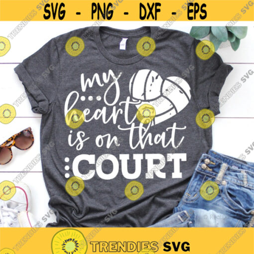 My Heart is on that Court Svg Basketball Svg Basketball Mom Svg Basketball Shirt Svg Basketball Fan Svg Cut Files for Cricut Png