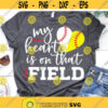 My Heart is on that Field Svg Baseball Svg Baseball Mom Svg Game Day Baseball Shirt Svg Baseball Fan Svg Cut Files for Cricut Png Dxf.jpg