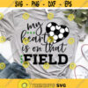 My Heart is on that Field Svg Football Svg Mom Football Svg Personalized Football Shirt Svg Football Fan Svg Files for Cricut Png Dxf.jpg