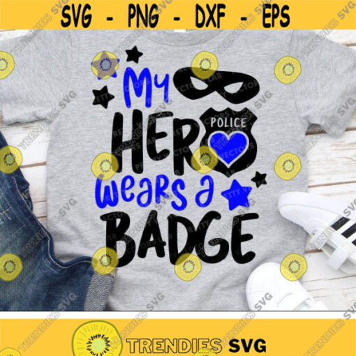 My Hero Wears A Badge Svg Daddy Svg Fathers Day Cut Files Dad Svg Police Officer Svg Dxf Eps Png Love Policeman Silhouette Cricut Design 1203 .jpg