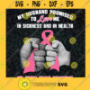 My Husband Promised To Love Me In Sickness And Health He Kept That Promise SVG Breast Cancer Awareness SVG Breast cancer warrior SVG