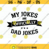 My Jokes Are Officially Dad Jokes Shirt SVG. Gift Dad. Funny Dad Shirt SVG. Fathers Day Shirt Svg. Dad life Shirt Svg. Gift Father. SVG.