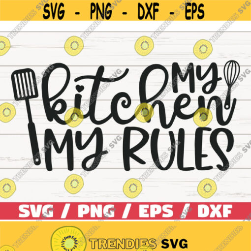 My Kitchen My Rules SVG Cut File Cricut Commercial use Silhouette Clip art Baking SVG Kitchen Decoration Cooking SVG Design 909
