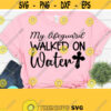 My Lifeguard Walked On Water Svg Christina Svg Christian Quotes Svg Dxf Eps Png Silhouette Cricut Cameo Digital Scripture Svg Design 562