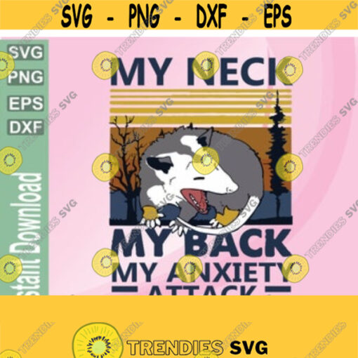 My Neck My Back My Anxiety Attack svg file for cricut svg png eps dxf file digital Design 36