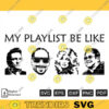 My Play List Be Like SVG PNG Printable File for Cricut Silhouette 89