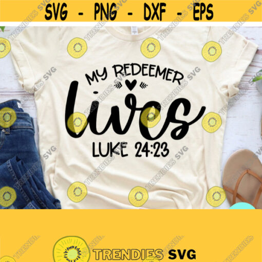 My Redeemer Lives Svg Christian Quotes Svg Scripture Svg Dxf Eps Png Silhouette Cricut Cameo Digital Christian Svg Mom Svg Sayings Design 744