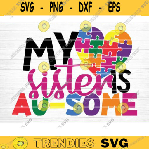 My Sister Is Au Some Svg File My Sister Is Au Some Vector Printable Clipart Autism Quote Svg Funny Autism Saying Svg Cricut Decal Design 1189 copy