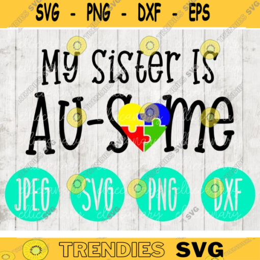 My Sister is Ausome Awesome Autism Awareness svg png jpeg dxf CommercialUse Vinyl Cut File Puzzle Light It Up Blue Parent Mom Dad 582