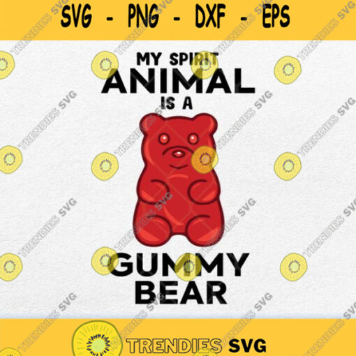 My Spirit Animal Is A Gummy Bear Svg