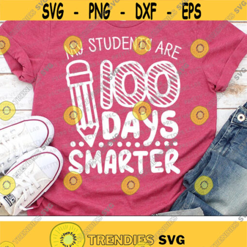 My Students Are 100 Days Smarter Svg Teacher Svg 100th Day of School Svg Dxf Eps Png Funny School Sayings Cut Files Silhouette Cricut Design 1499 .jpg