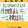 My Students Are Merry And Bright SVG PNG Print Files Sublimation Trendy Christmas Teacher Christmas Design Holiday Teacher Cute Teacher Design 408