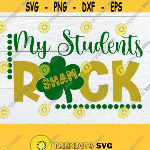 My Students Shamrock St. Patricks Day Teacher svg St. Patricks Day Teacher Printable Image Iron On SVG Cut File Instant Download Design 672