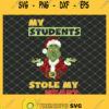 My Students Stole My Heart Grinch Santa Christmas SVG PNG DXF EPS 1