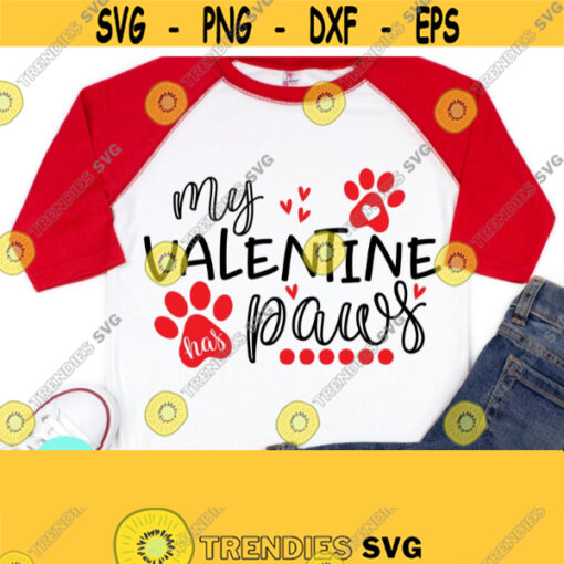 My Valentine Has Paws SVG Valentine SVG Valentines Day SVG Svg Files for Cricut Silhouette Files Dog Mom Svg Dog Mama Svg Design 778