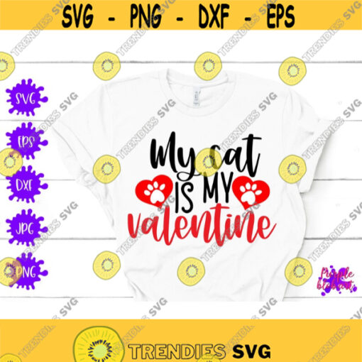 My cat Is my valentines svg Cat lover valentine Cat mom valentine shirt Valentines day svg Cat paw Women pet quote Cat lady valentines gift Design 356