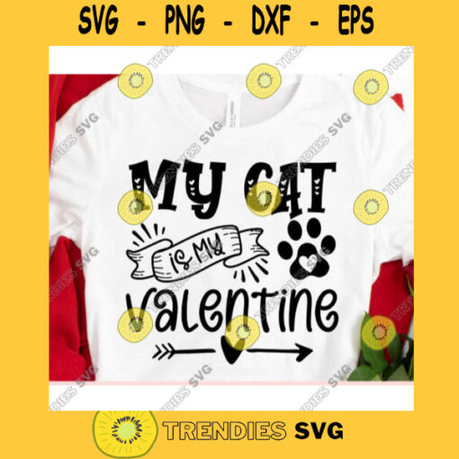 My cat is my Valentine svgCat mom svgValentines Day 2021 svgValentines Day cut fileValentine saying svg