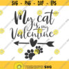 My cat is my valentine svg cat svg Valentines day svg png dxf Cutting files Cricut Funny Cute svg designs print for t shirt quote svg Design 820